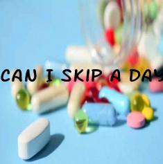 Can I Skip A Day Of Blood Pressure Medication