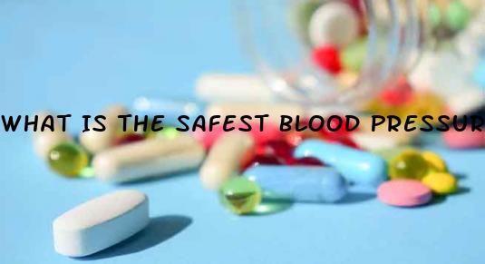 What Is The Safest Blood Pressure Pill