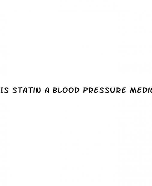 Is Statin A Blood Pressure Medication