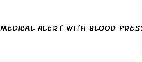Medical Alert With Blood Pressure