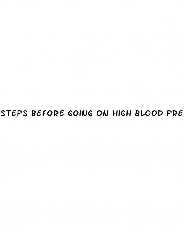 Steps Before Going On High Blood Pressure Medication