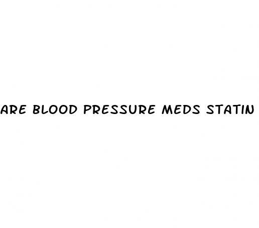 Are Blood Pressure Meds Statin Drugs