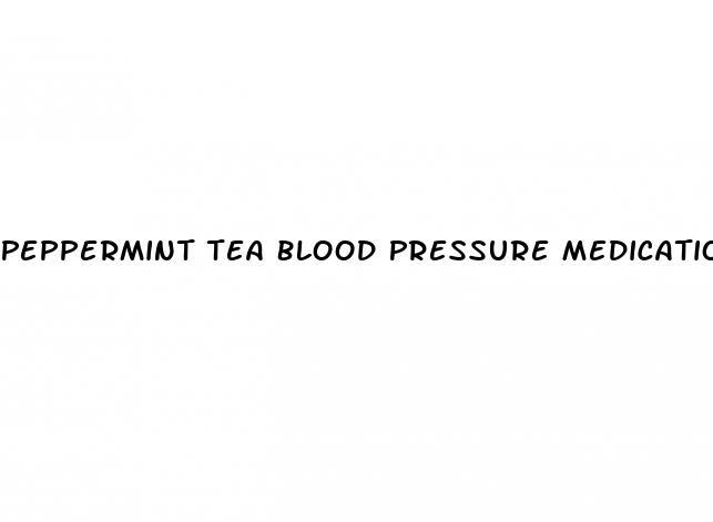 Peppermint Tea Blood Pressure Medication