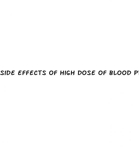 Side Effects Of High Dose Of Blood Pressure Medication