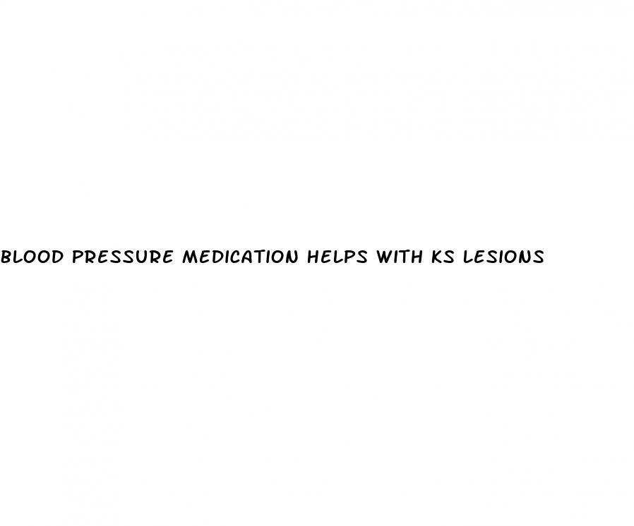 Blood Pressure Medication Helps With Ks Lesions
