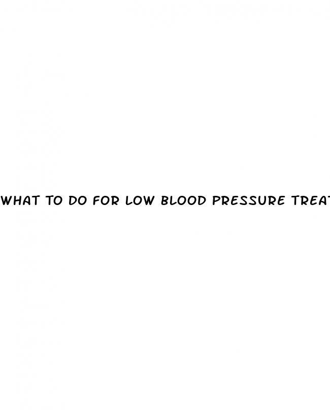 What To Do For Low Blood Pressure Treatment