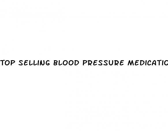 Top Selling Blood Pressure Medications