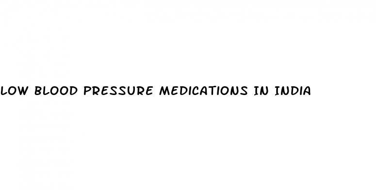 Low Blood Pressure Medications In India