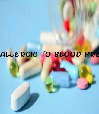 Allergic To Blood Pressure Medications