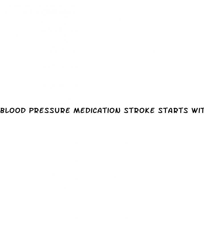 Blood Pressure Medication Stroke Starts With L