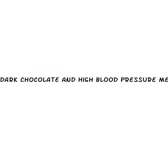 Dark Chocolate And High Blood Pressure Medication