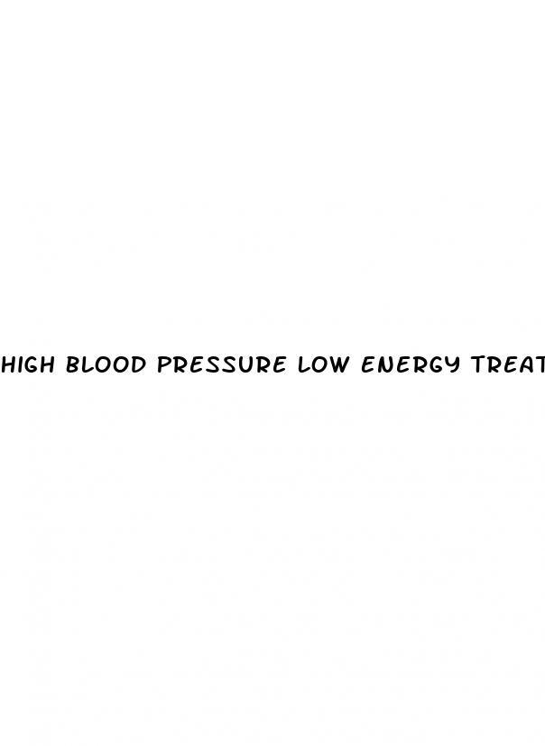High Blood Pressure Low Energy Treatment