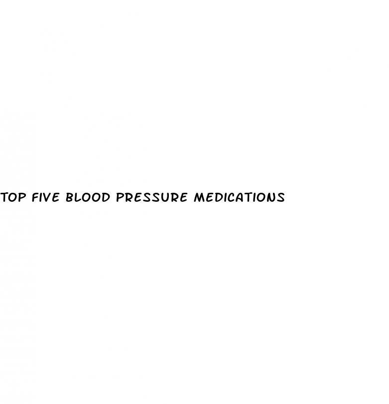 Top Five Blood Pressure Medications