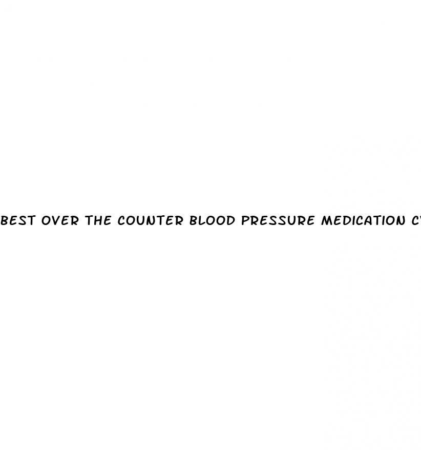 Best Over The Counter Blood Pressure Medication Cvs