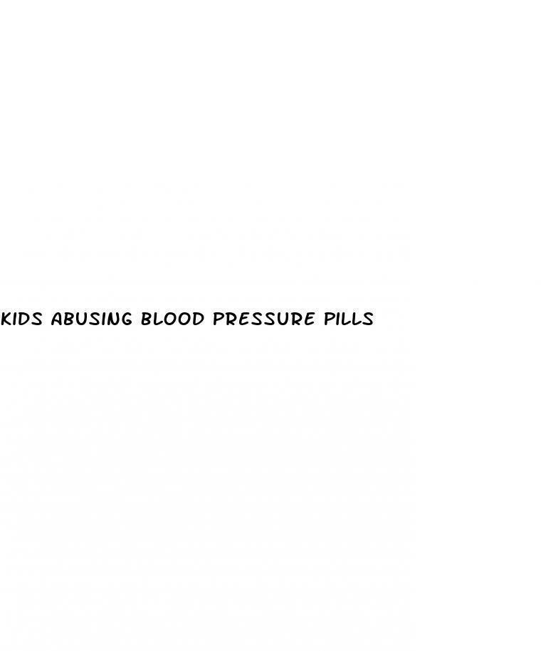 Kids Abusing Blood Pressure Pills