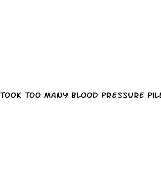 Took Too Many Blood Pressure Pills