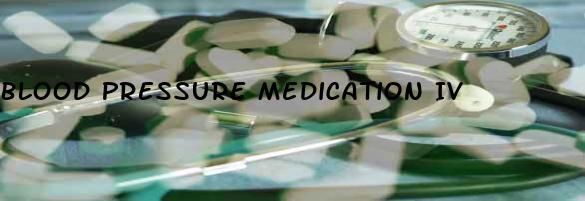 Blood Pressure Medication Iv