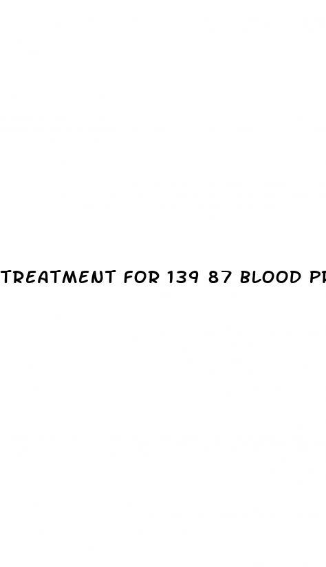 Treatment For 139 87 Blood Pressure