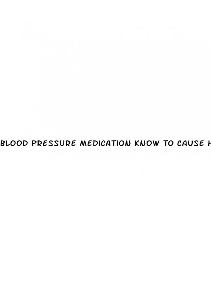 Blood Pressure Medication Know To Cause Hypotension