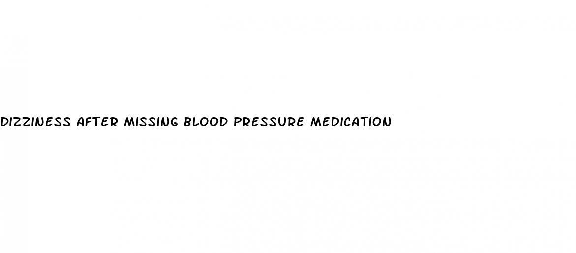 Dizziness After Missing Blood Pressure Medication