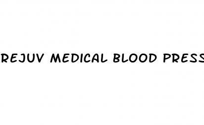 Rejuv Medical Blood Pressure