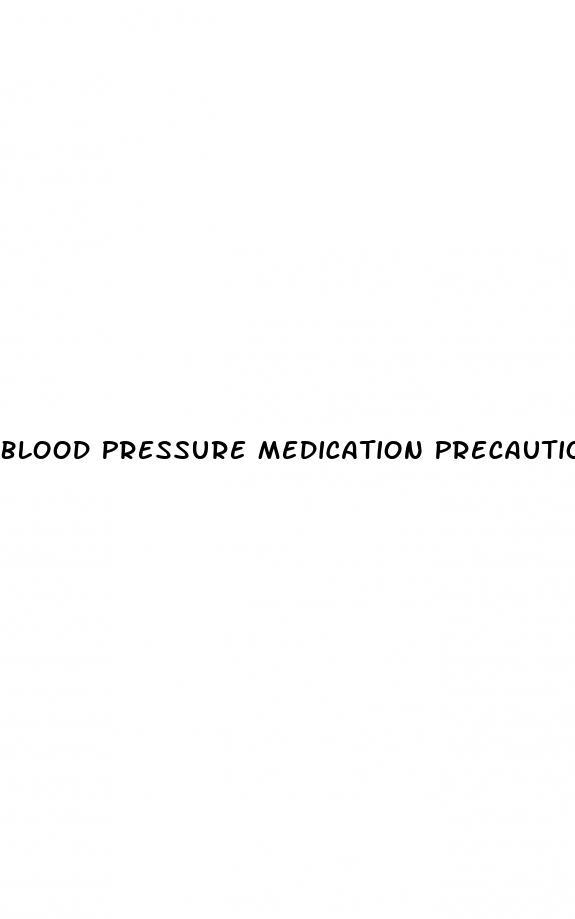 Blood Pressure Medication Precautions
