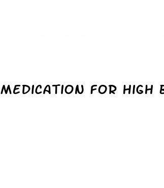Medication For High Blood Pressure