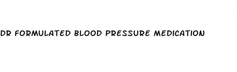 Dr Formulated Blood Pressure Medication