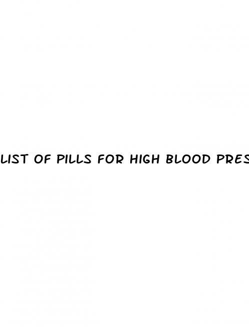 List Of Pills For High Blood Pressure