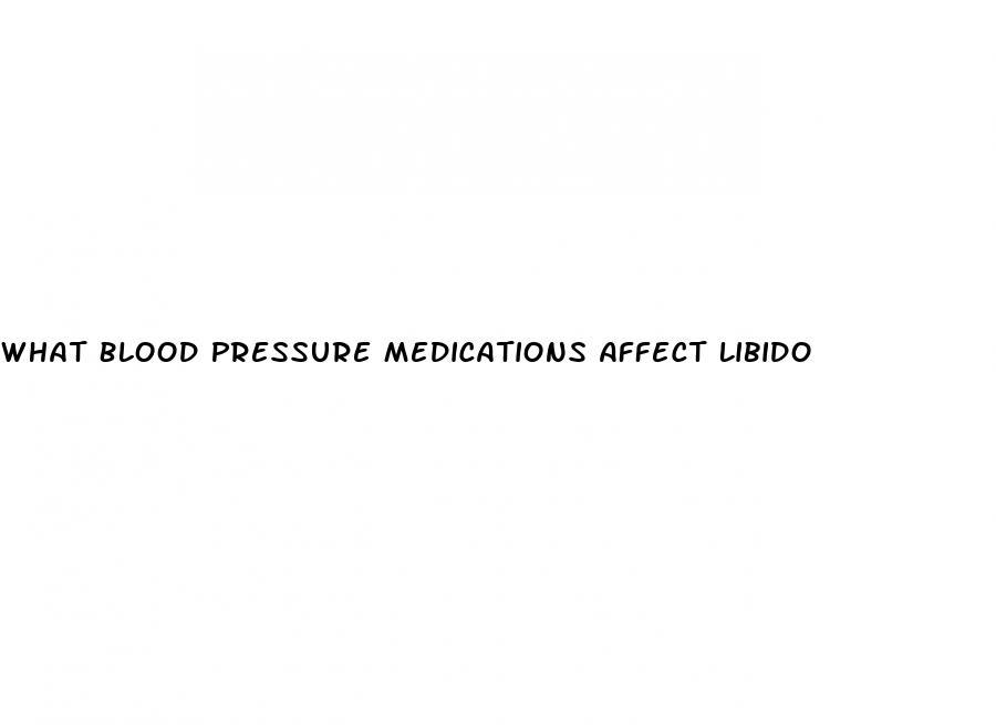 What Blood Pressure Medications Affect Libido
