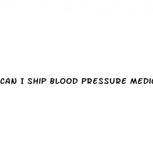 Can I Ship Blood Pressure Medication
