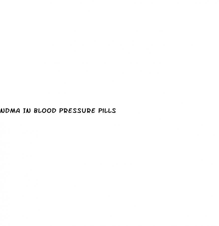 Ndma In Blood Pressure Pills