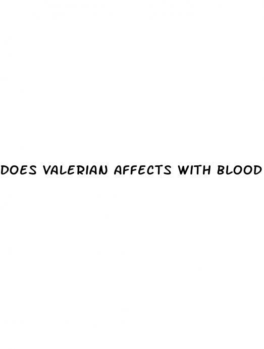 Does Valerian Affects With Blood Pressure Medication