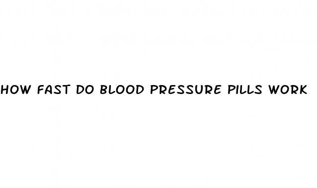 How Fast Do Blood Pressure Pills Work