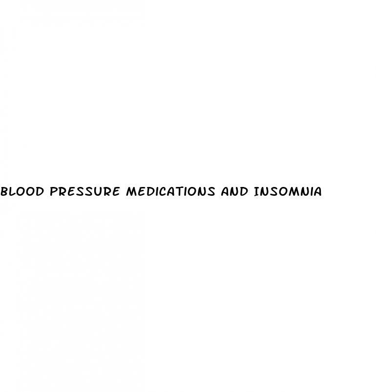 Blood Pressure Medications And Insomnia