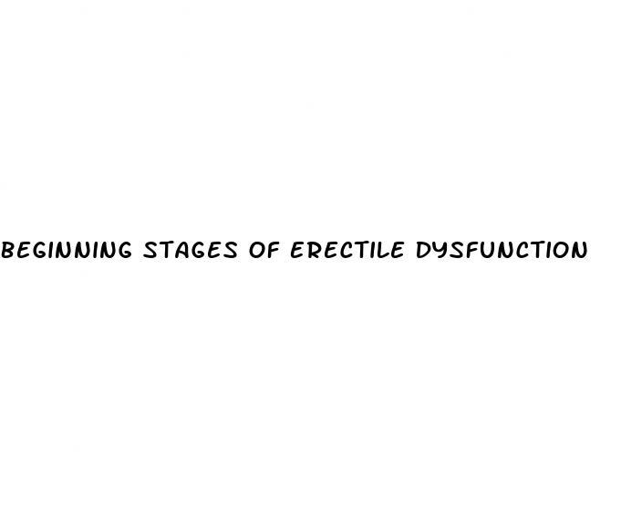 Beginning Stages Of Erectile Dysfunction