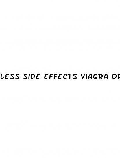 Less Side Effects Viagra Or Cialis