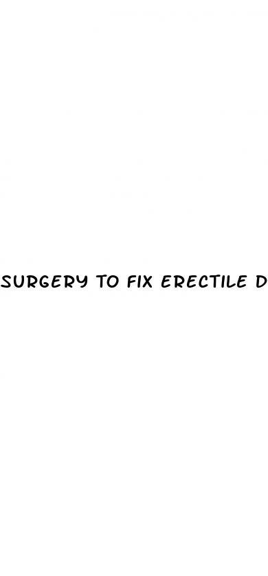 Surgery To Fix Erectile Dysfunction