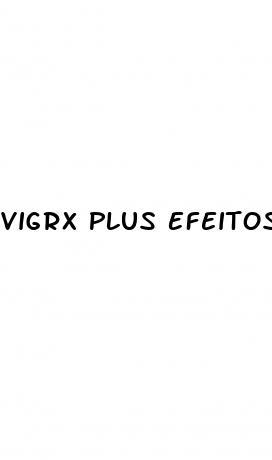 Vigrx Plus Efeitos Colaterais