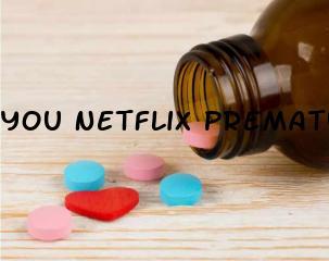 You Netflix Premature Ejaculation