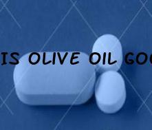 Is Olive Oil Good For Erectile Dysfunction