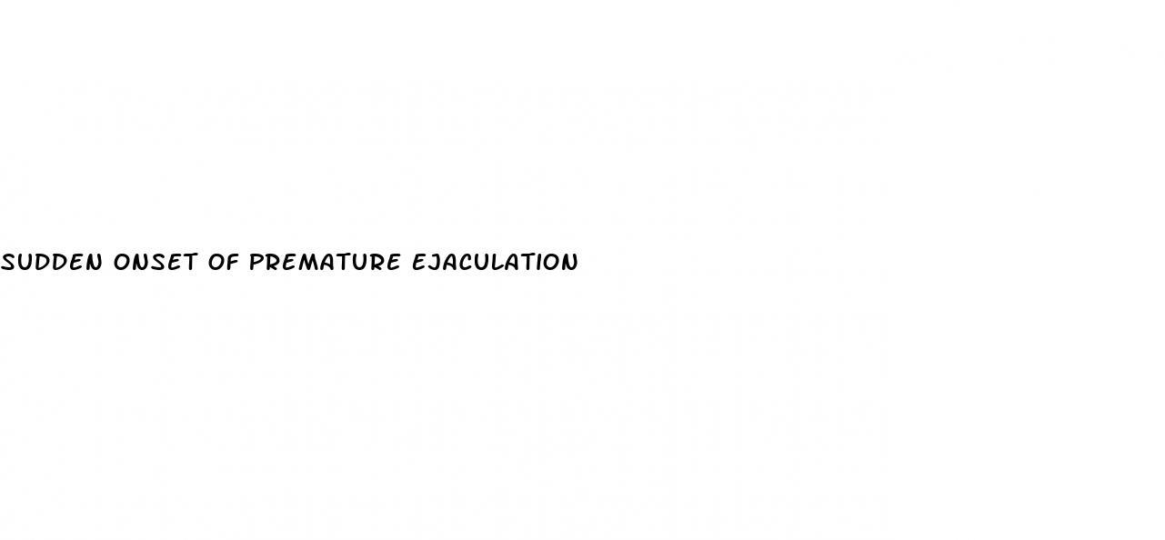 Sudden Onset Of Premature Ejaculation