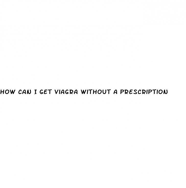 How Can I Get Viagra Without A Prescription
