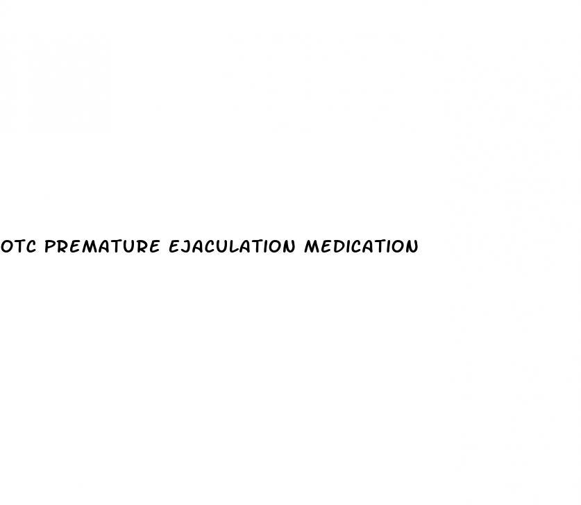 Otc Premature Ejaculation Medication