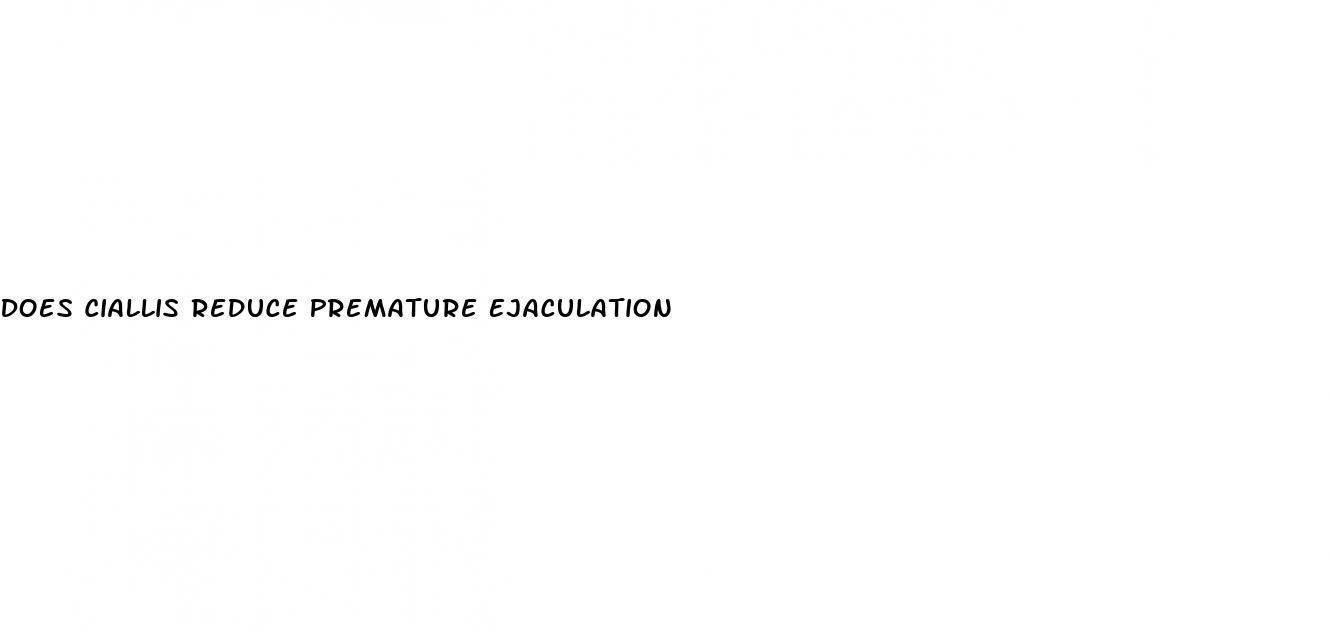 Does Ciallis Reduce Premature Ejaculation