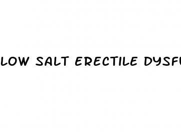 Low Salt Erectile Dysfunction