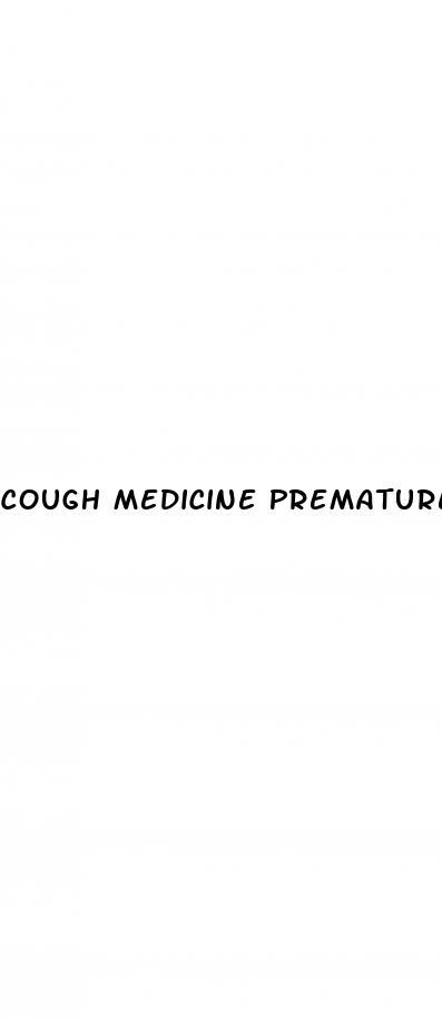 Cough Medicine Premature Ejaculation