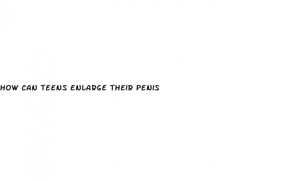 How Can Teens Enlarge Their Penis