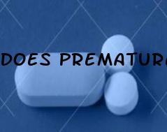 Does Premature Ejaculation Break Fast