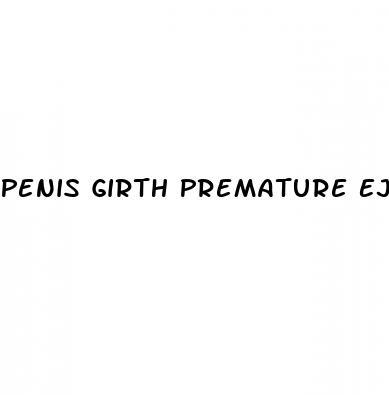 Penis Girth Premature Ejaculation